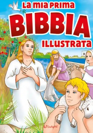 Mia Prima Bibbia Illustrata. Ediz. A Colori (la) fronte