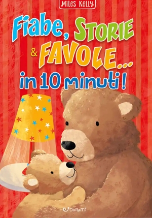 Fiabe, Storie E Favole... In 10 Minuti! Ediz. A Colori fronte