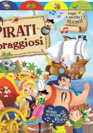 Pirati Coraggiosi. Ediz. Illustrata fronte