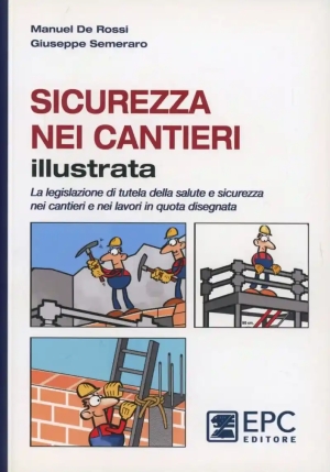 Sicurezza Nei Cantieri Illustrata. La Legislazione Di Tutela Della Salut fronte