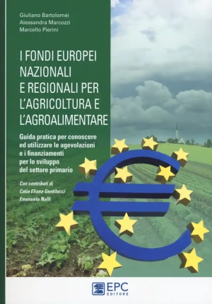 I Fondi Europei Nazionali E Regionali Per L?agricoltura E L?agroalimenta fronte