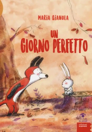 Giorno Perfetto. Avventure A Bosco Piccolo. Ediz. A Colori (un) fronte