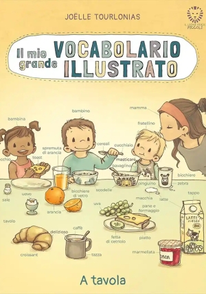 Mio Grande Vocabolario Illustrato. A Tavola. Ediz. Illustrata (il) fronte