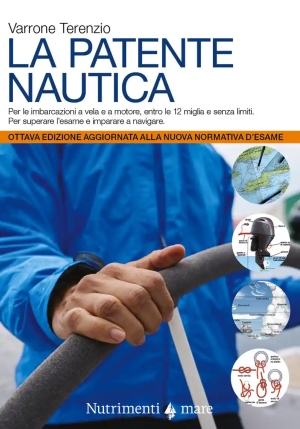 Patente Nautica. Come Superare L'esame Per Il Comando Delle Imbarcazioni A Vela E A Motore, Entro E  fronte