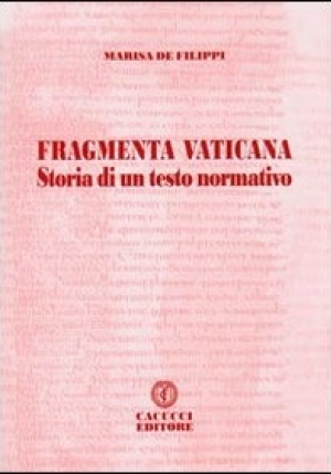 Fragmenta Vaticana. Storia Di Un Testo Normativo fronte