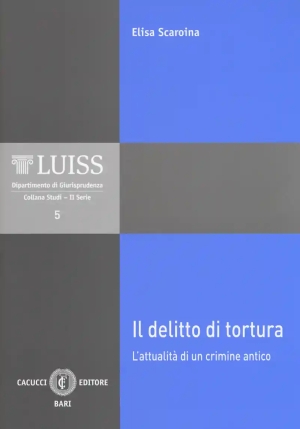 Il Delitto Di Tortura. L'attualita' Di Un Crimine Antico fronte