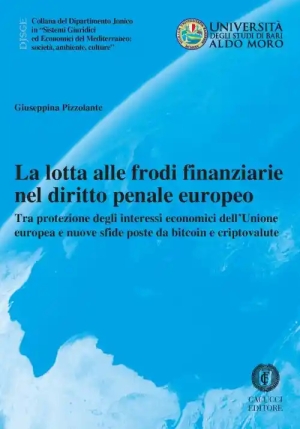 La Lotta Alle Frodi Finanziarie Nel Diritto Penale Europeo fronte