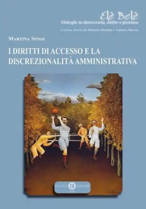 I Diritti Di Accesso E La Discrezionalita' Amministrativa fronte