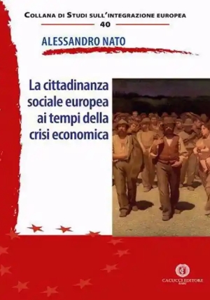 La Cittadinanza Sociale Europea Ai Tempi Della Crisi Economica fronte