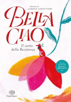 Bella Ciao. Il Canto Della Resistenza. Ediz. A Colori fronte