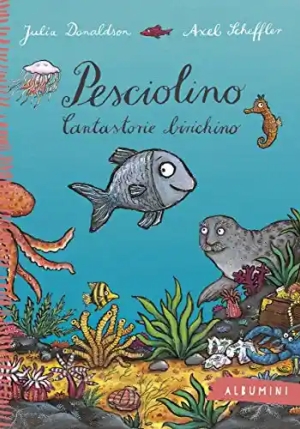 Pesciolino. Cantastorie Birichino. Ediz. A Colori fronte