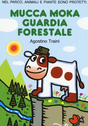 Mucca Moka Guardia Forestale. Stampatello Maiuscolo. Ediz. Illustrata fronte