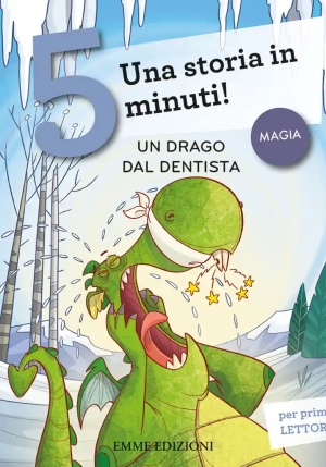 Drago Dal Dentista. Una Storia In 5 Minuti! Ediz. A Colori (un) fronte