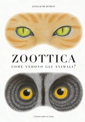 Zoottica. Come Vedono Gli Animali? fronte