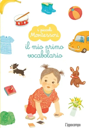 Mio Primo Vocabolario. I Piccoli Montessori. Ediz. A Colori (il) fronte