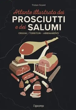 Atlante Illustrato Dei Prosciutti E Salumi. Ediz. A Colori (l') fronte