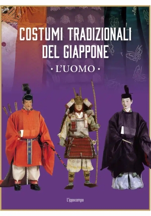 Costumi Tradizionali Del Giappone. L'uomo. Ediz. Illustrata fronte