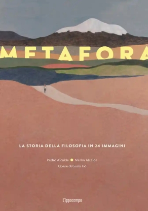 Metafora. La Storia Della Filosofia In 24 Immagini. Ediz. Illustrata fronte