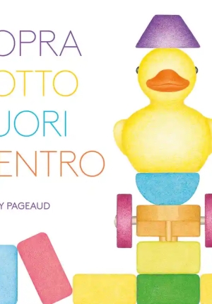 Sopra, Sotto, Fuori, Dentro. Libri Per Piccoli. Ediz. Illustrata fronte