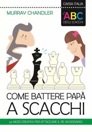 Come Battere Papa' A Scacchi fronte