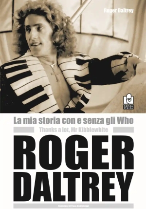 Mia Vita Con E Senza Who Roger Daltrey fronte