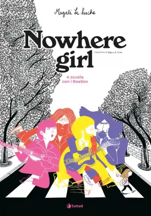 Nowhere Girl. A Scuola Con I Beatles fronte