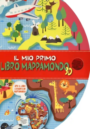 Mio Primo Libro Mappamondo 3d. Tuttomondo. Ediz. A Colori (il) fronte