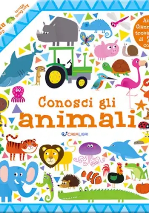 Conosci Gli Animali. Apri Cerca & Trova. Ediz. A Colori fronte