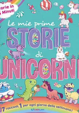 Mie Prime Storie Di Unicorni. Ediz. A Colori (le) fronte