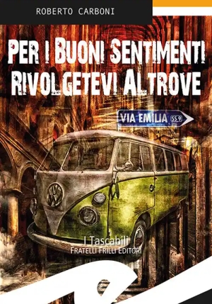 Per I Buoni Sentimenti Rivolgetevi Altrove fronte