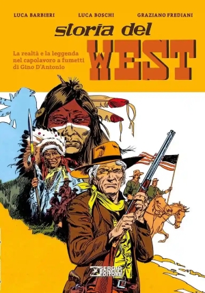 Storia Del West. La Realt? E La Leggenda Nel Capolavoro A Fumetti Di Gino D'antonio fronte