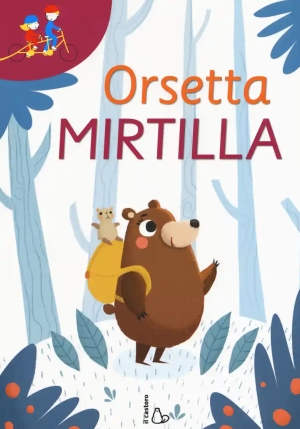 Orsetta Mirtilla: Gli Occhiali Della Fantasia-in Tanti ? Meglio. Ediz. A Colori fronte