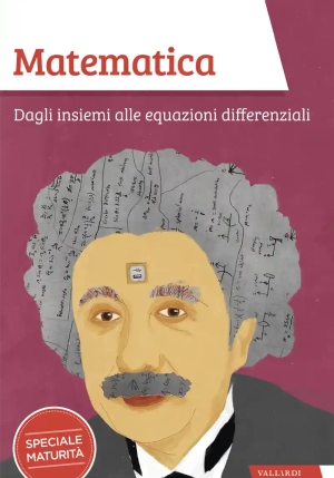 Matematica. Dagli Insiemi Alle Equazioni Differenziali fronte