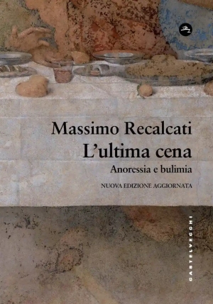 Ultima Cena: Anoressia E Bulimia. Nuova Ediz. (l') fronte