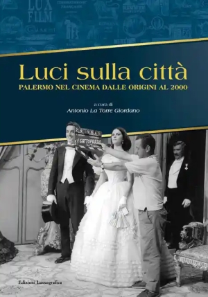 Luci Sulla Cittaâ?? - Palermo Nel Cinema Dalle Origini Al 2000 fronte