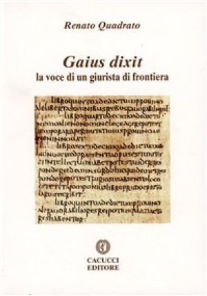 Gaius Dixit. La Voce Di Un Giurista Di Frontiera fronte