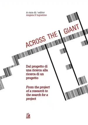 Across The Giant. Dal Progetto Di Una Ricerca Alla Ricerca Di Un Progetto-from The Project Of A Rese fronte