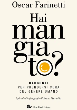 Hai Mangiato? Racconti Per Prendersi Cura Del Genere Umano fronte