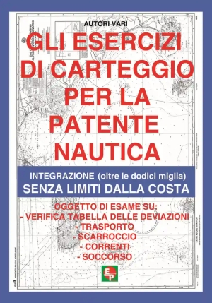 Esercizi Di Carteggio Per La Patente Nautica. Integrazione (oltre Le Dodici Miglia) Senza Limiti Dal fronte