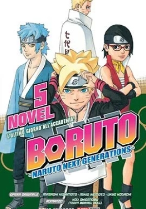 Ultimo Giorno All'accademia! Boruto. Naruto Next Generations (l'). Vol. 5 fronte