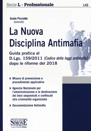 L42  Nuova Disciplina Antimafia. Guida Pratica Al D.lgs. 159/2011 Dopo Le Riforme Del 2018 (la) fronte