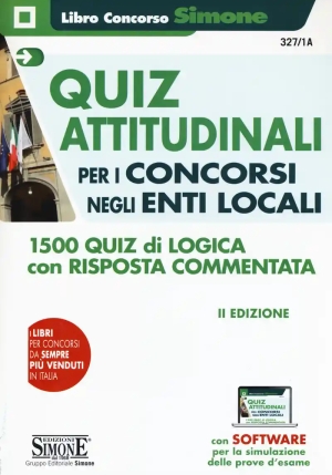 327/1a  Quiz Attitudinali Per Il Concorso Negli Enti Locali. 1500 Quiz Di Logica Risposta Commentata fronte