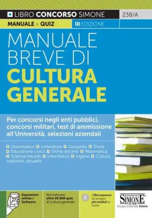 Manuale Breve Di Cultura Generale. Per Concorsi Negli Enti Pubblici, Concorsi Militari, Test Di Ammissione All'universit?, Selez fronte