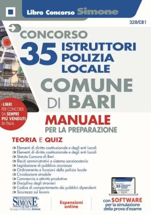 Concorso 35 Istruttori Polizia Locale Comune Di Bari. Manuale Per La Preparazione. Con Espansione Online. Con Software Di Simula fronte