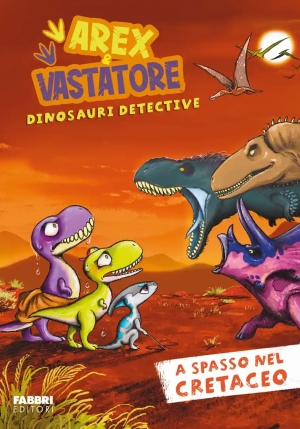 A Spasso Nel Cretaceo. Arex E Vastatore, Dinosauri Detective fronte