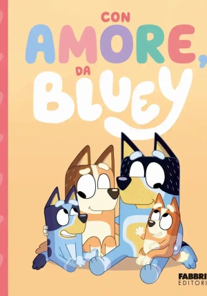 Bluey. Con Amore, Da Bluey fronte