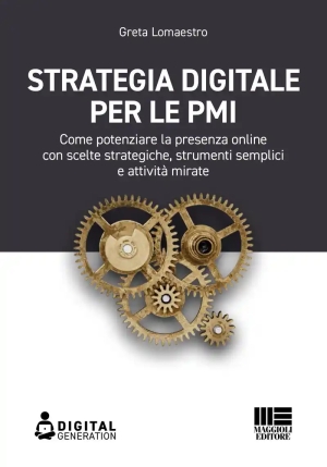 Strategia Digitale Per Le Pmi. Come Potenziare La Presenza Online Con Scelte Strategiche, Strumenti  fronte