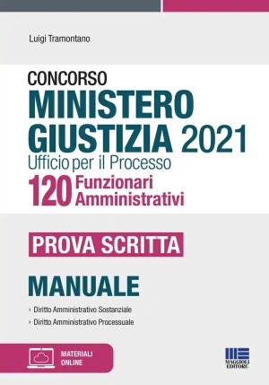 Concorso Ministero Giustizia 2021 Ufficio Per Il Processo 120 Funzionari Amministrativi. Prova Scrit fronte