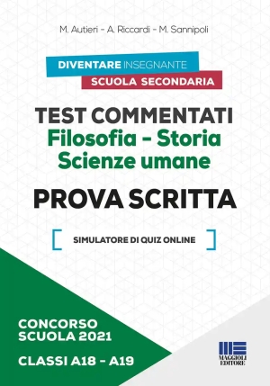 Concorso Scuola 2021. Test Commentati. Filosofia-storia. Scienze Umane. Prova Scritta. Classi A18-a1 fronte