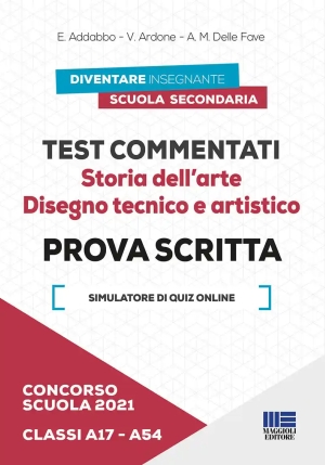 Concorso Scuola 2021. Test Commentati. Storia Dell'arte. Disegno Tecnico E Artistico. Prova Scritta. fronte